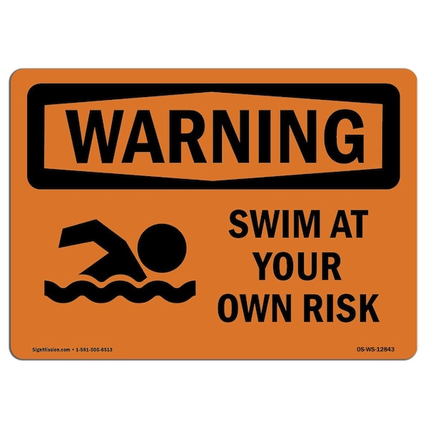 OSHA WARNING Sign, Swim At Your Own Risk, 10in X 7in Aluminum, 7" W, 10" L, Landscape